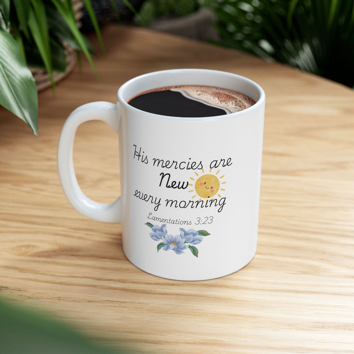 His Mercies Are New Every Morning Ceramic Mug, Inspirational Bible Verse Coffee Cup (11oz/15oz)