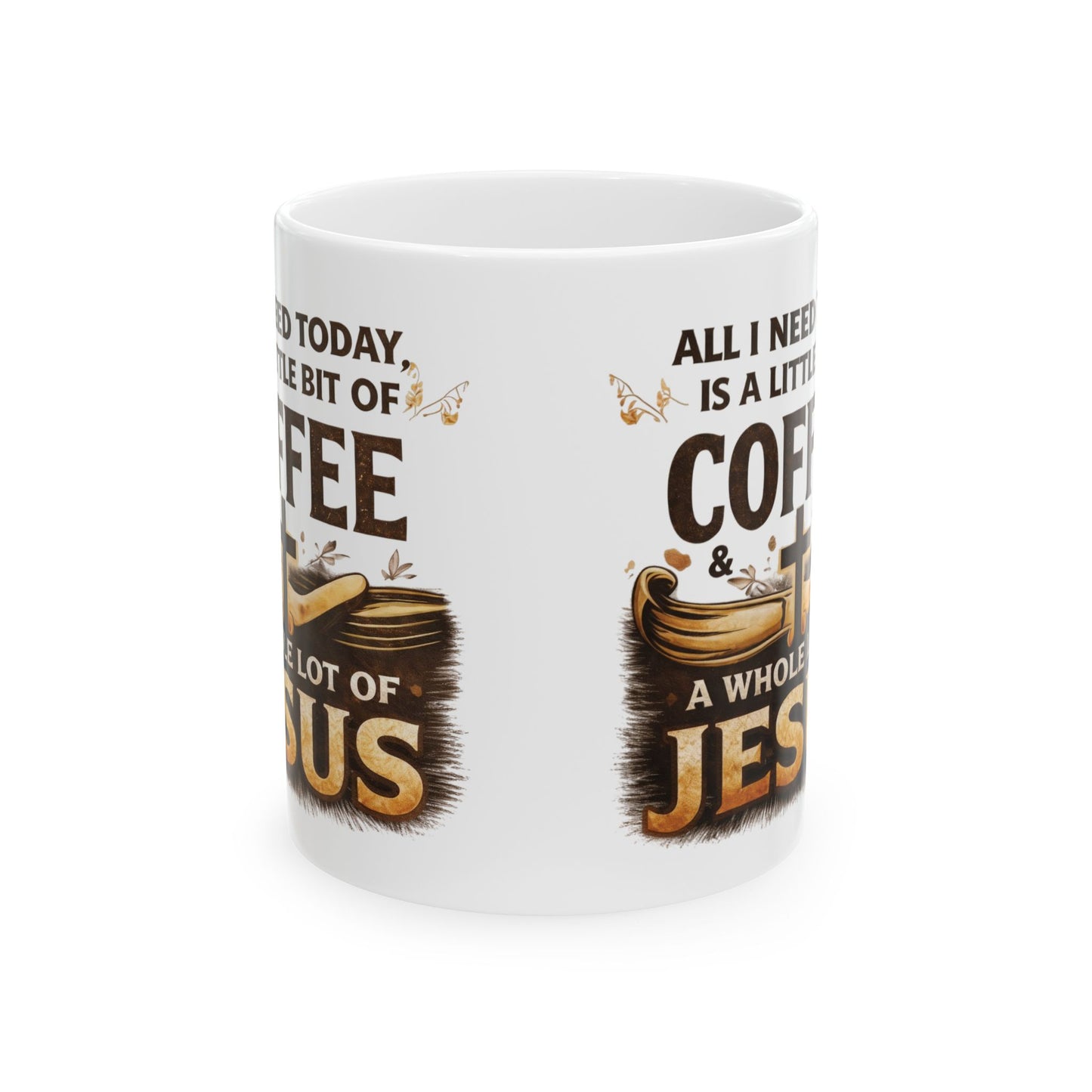 Coffee & Jesus Ceramic Mug: Inspirational Religious Coffee Cup (11oz, 15oz)