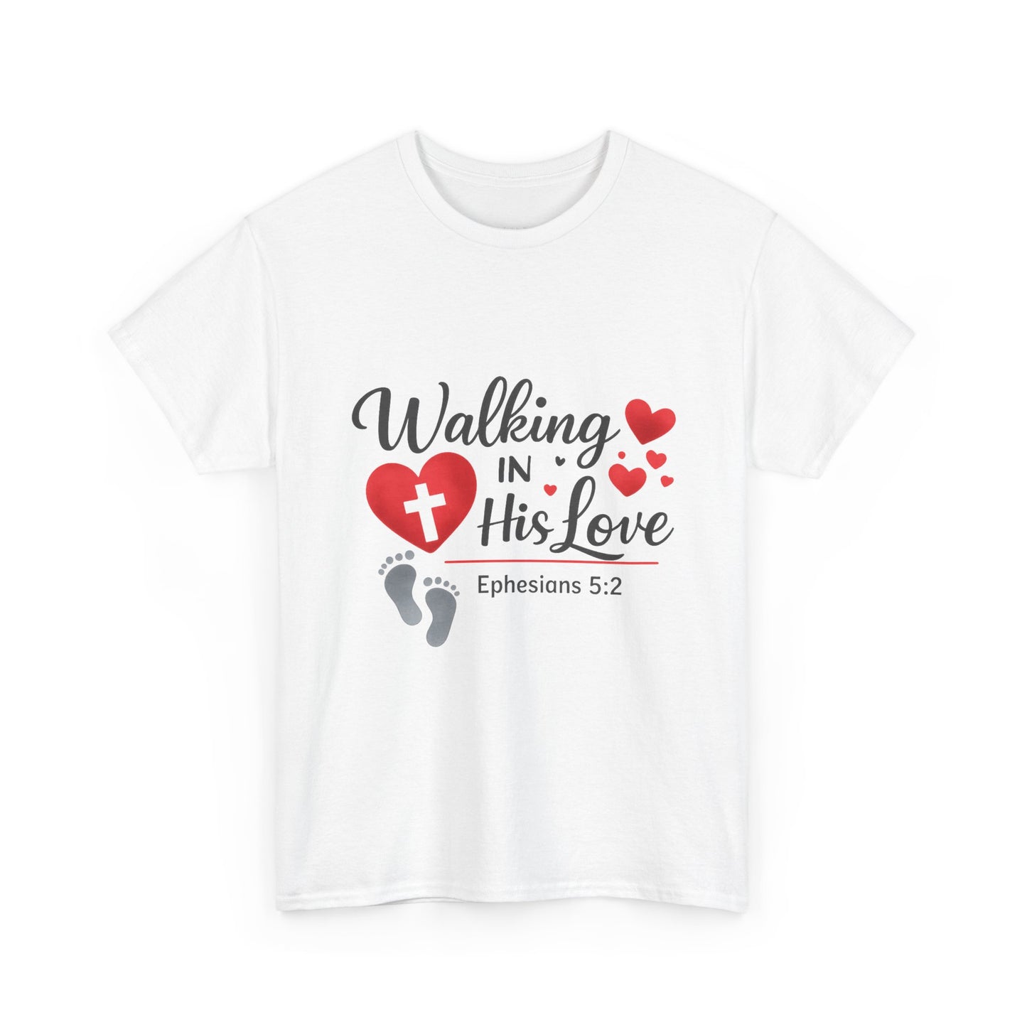 Walking in His Love T‑Shirt.  Ephesians 5:2 Christian Faith Tee