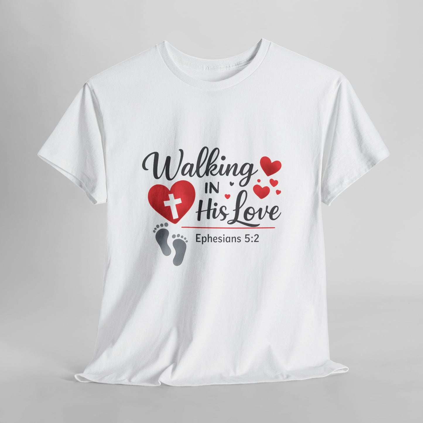 Walking in His Love T‑Shirt.  Ephesians 5:2 Christian Faith Tee