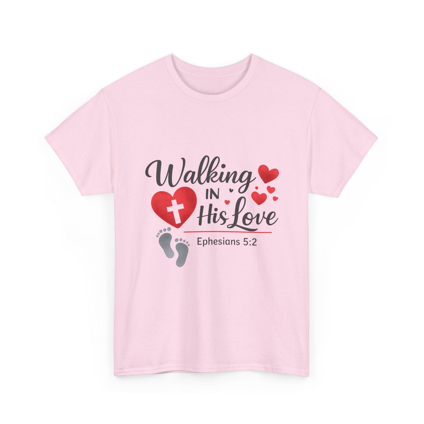 Walking in His Love T‑Shirt.  Ephesians 5:2 Christian Faith Tee