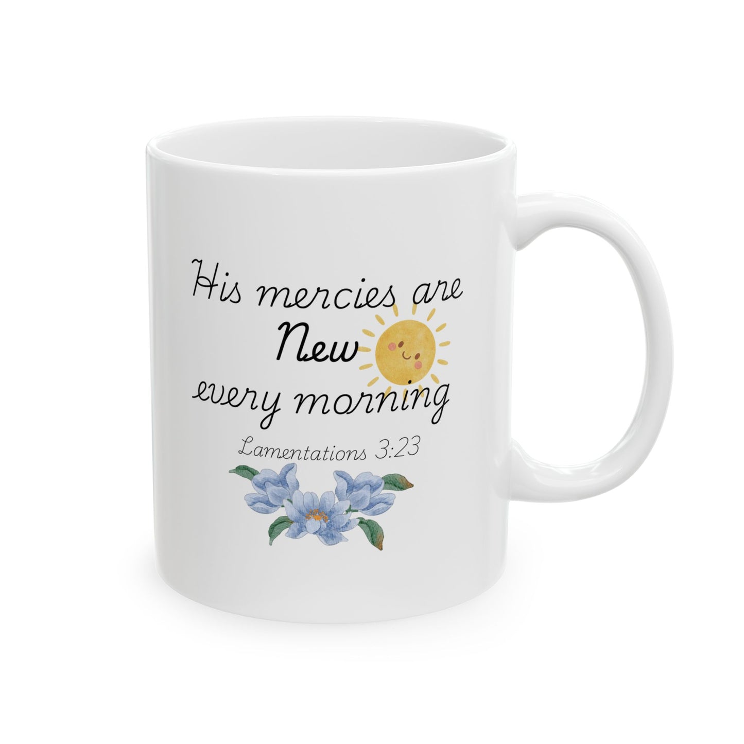 His Mercies Are New Every Morning Ceramic Mug, Inspirational Bible Verse Coffee Cup (11oz/15oz)