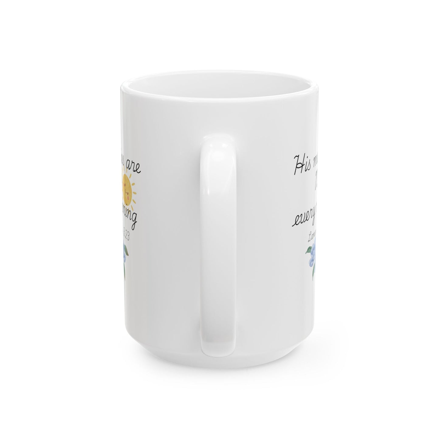 His Mercies Are New Every Morning Ceramic Mug, Inspirational Bible Verse Coffee Cup (11oz/15oz)