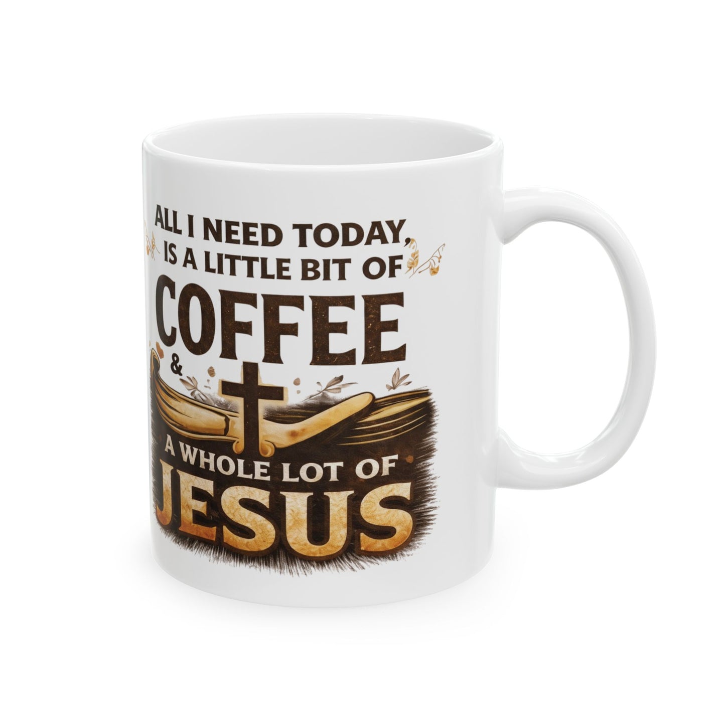 Coffee & Jesus Ceramic Mug: Inspirational Religious Coffee Cup (11oz, 15oz)