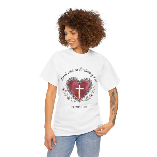 Christian Heart T-Shirt "Loved With an Everlasting Love" Jeremiah 31:3 Faith Tee