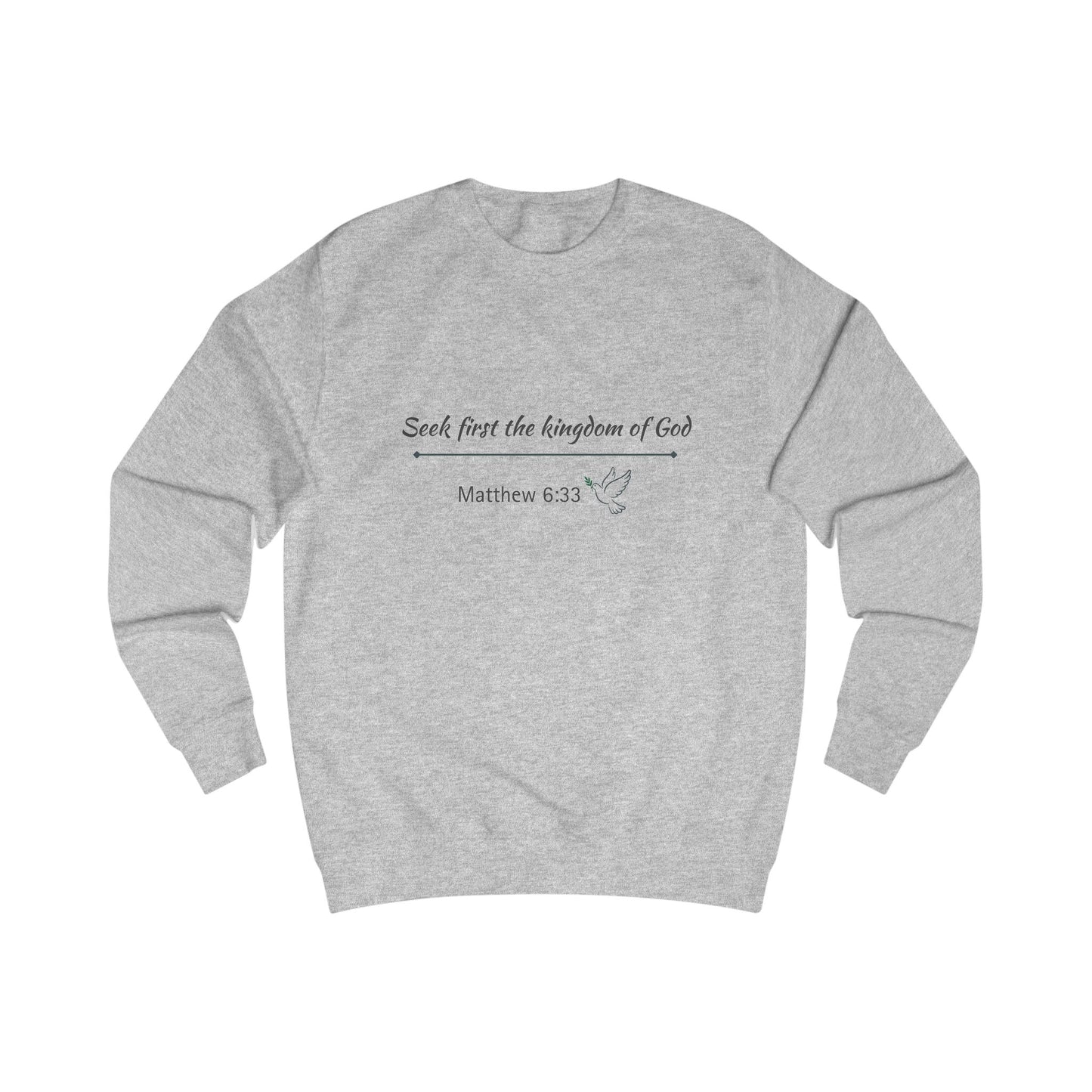 Seek First the Kingdom Sweatshirt; Matthew 6:33 Christian Crewneck