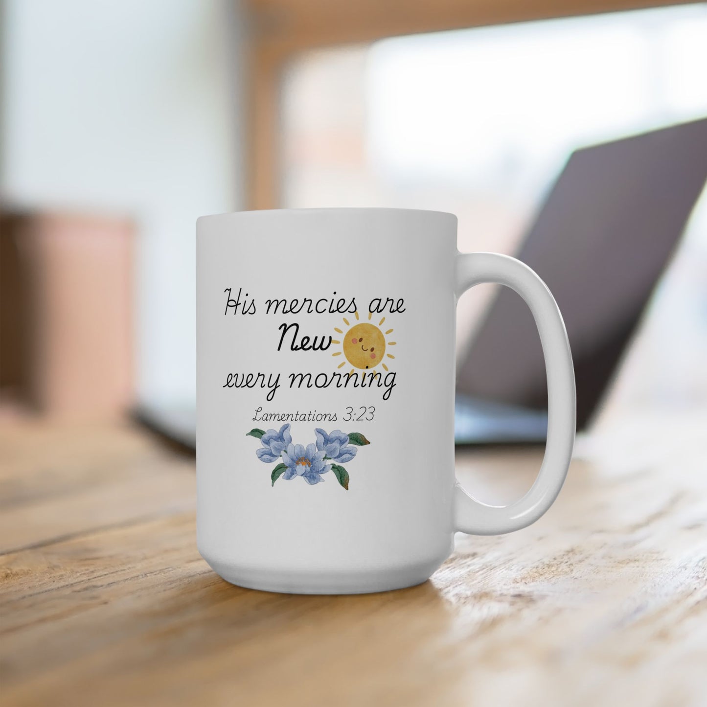 His Mercies Are New Every Morning Ceramic Mug, Inspirational Bible Verse Coffee Cup (11oz/15oz)