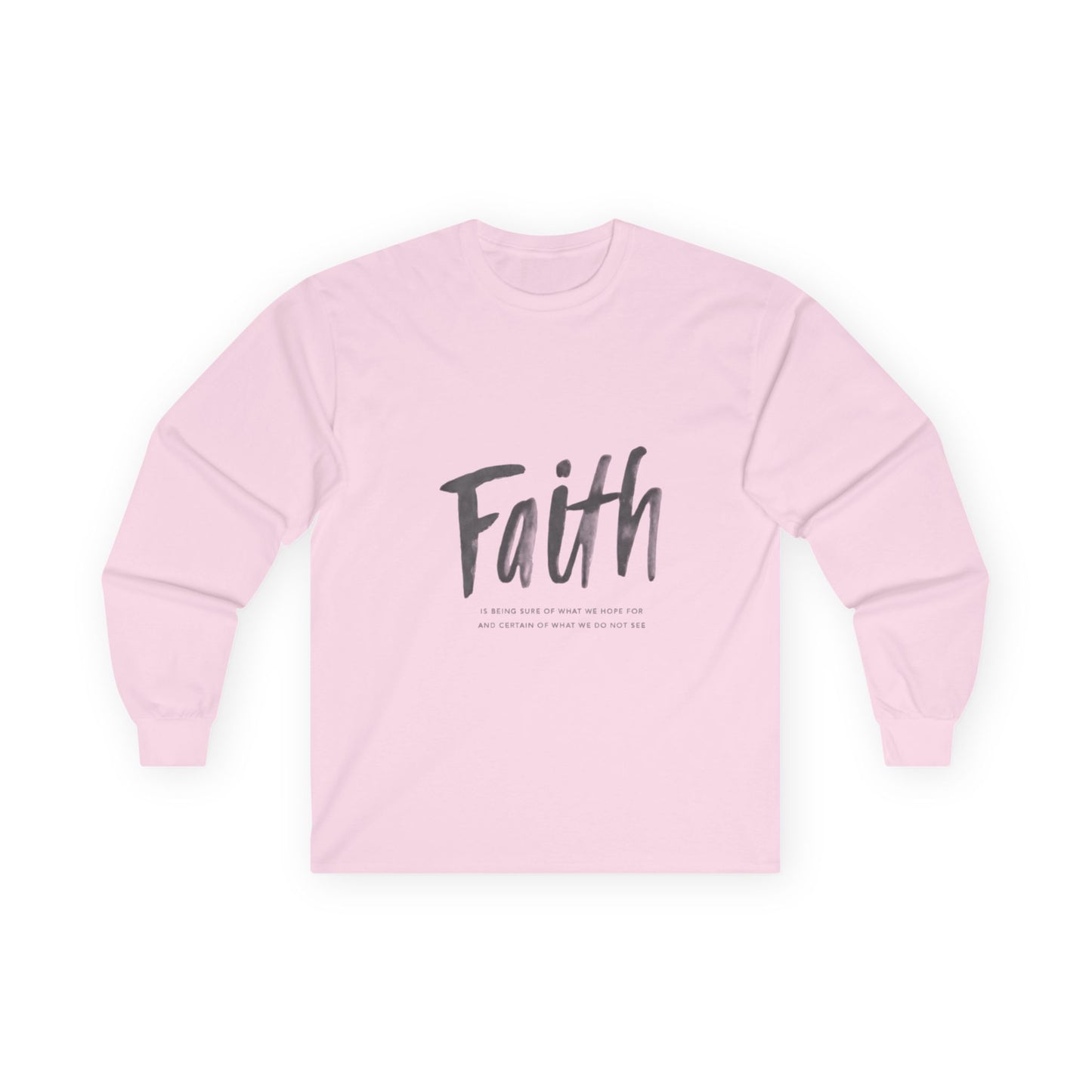 Faith Script Long Sleeve Tee. Inspirational Christian Shirt