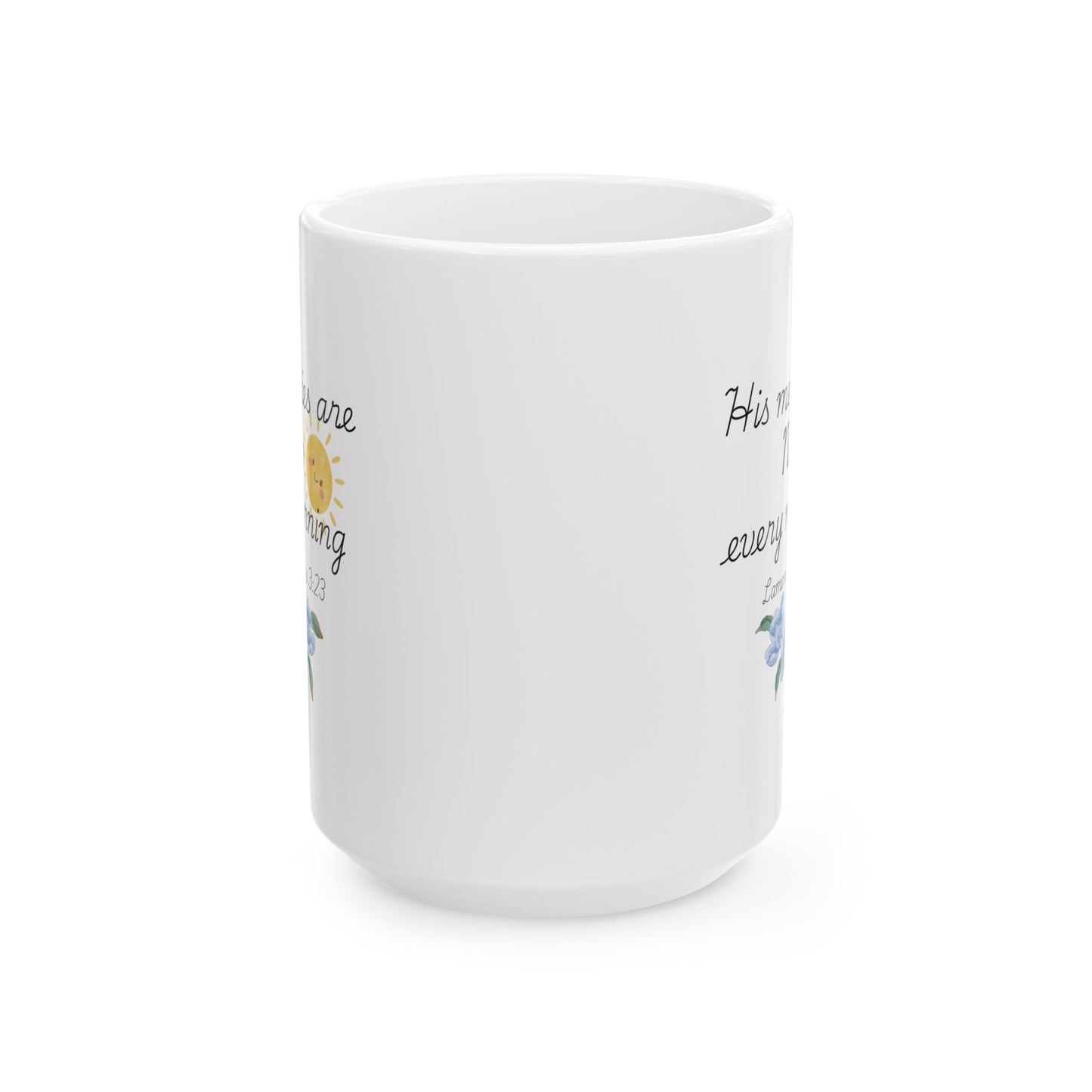 His Mercies Are New Every Morning Ceramic Mug, Inspirational Bible Verse Coffee Cup (11oz/15oz)