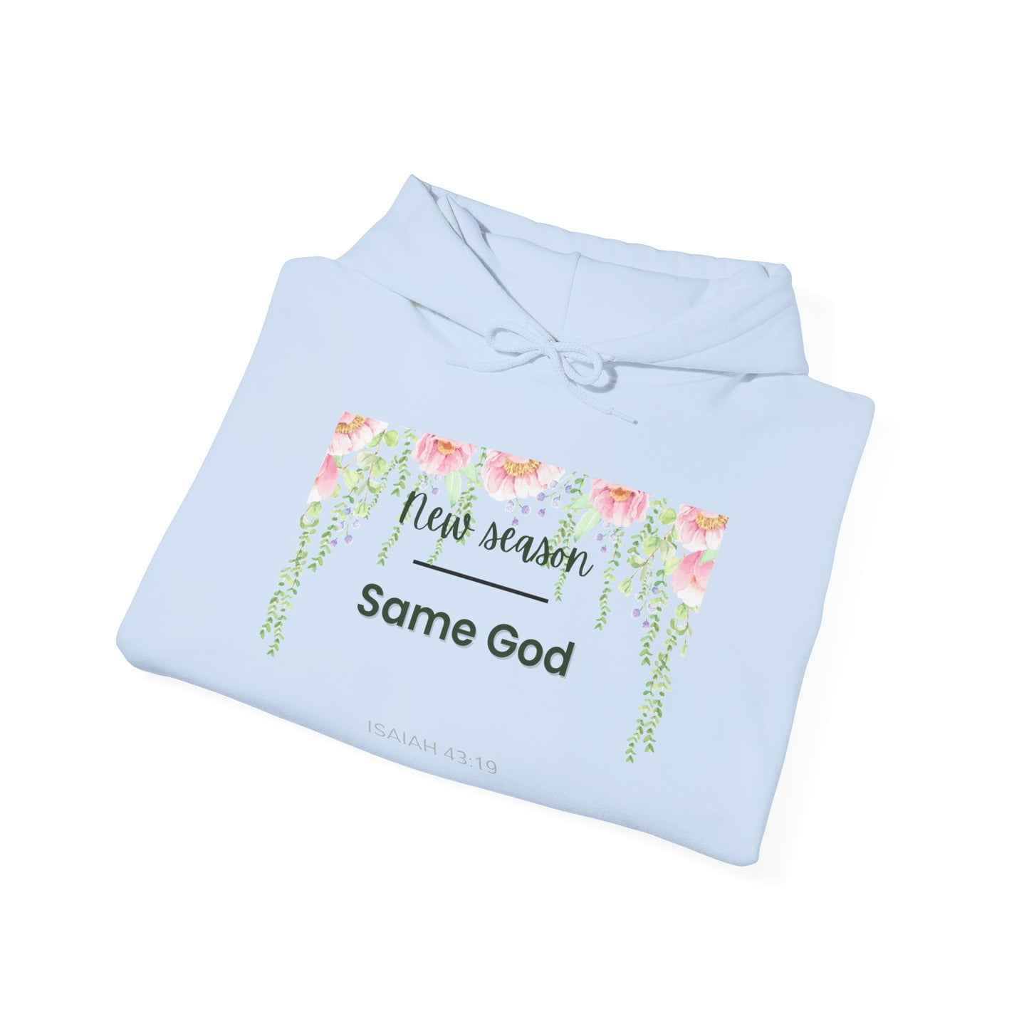 Same God Floral Hoodie  "New Season" Inspirational Christian Sweatshirt
