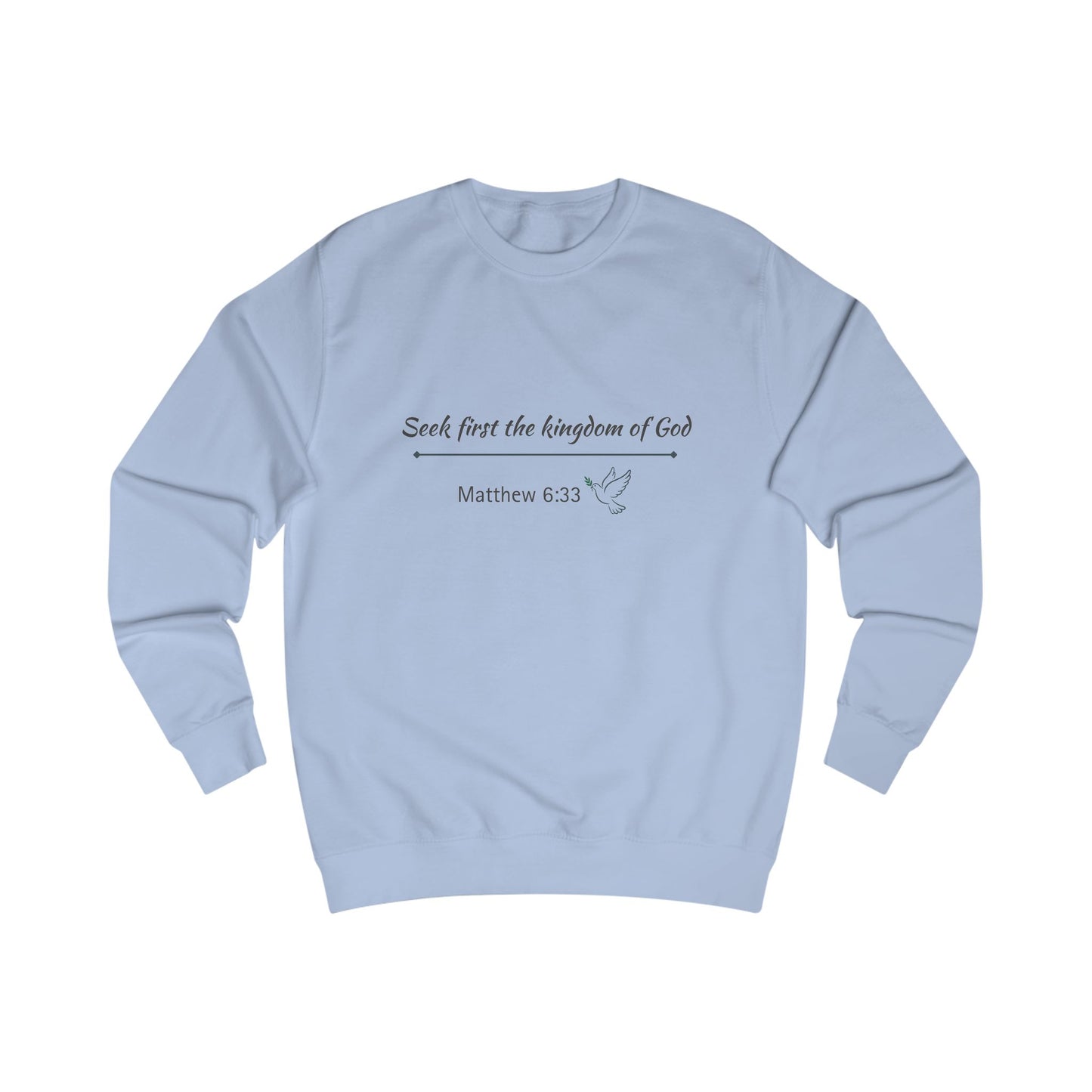 Seek First the Kingdom Sweatshirt; Matthew 6:33 Christian Crewneck