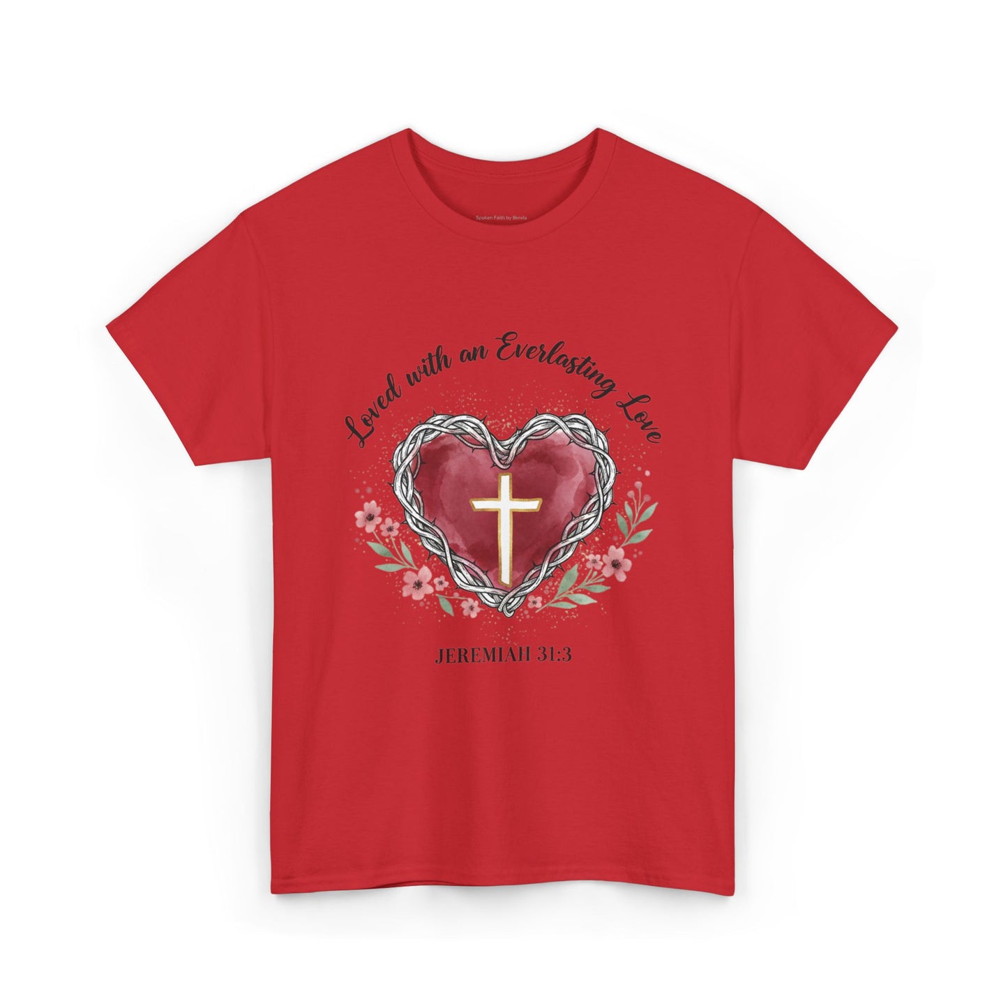 Christian Heart T-Shirt "Loved With an Everlasting Love" Jeremiah 31:3 Faith Tee