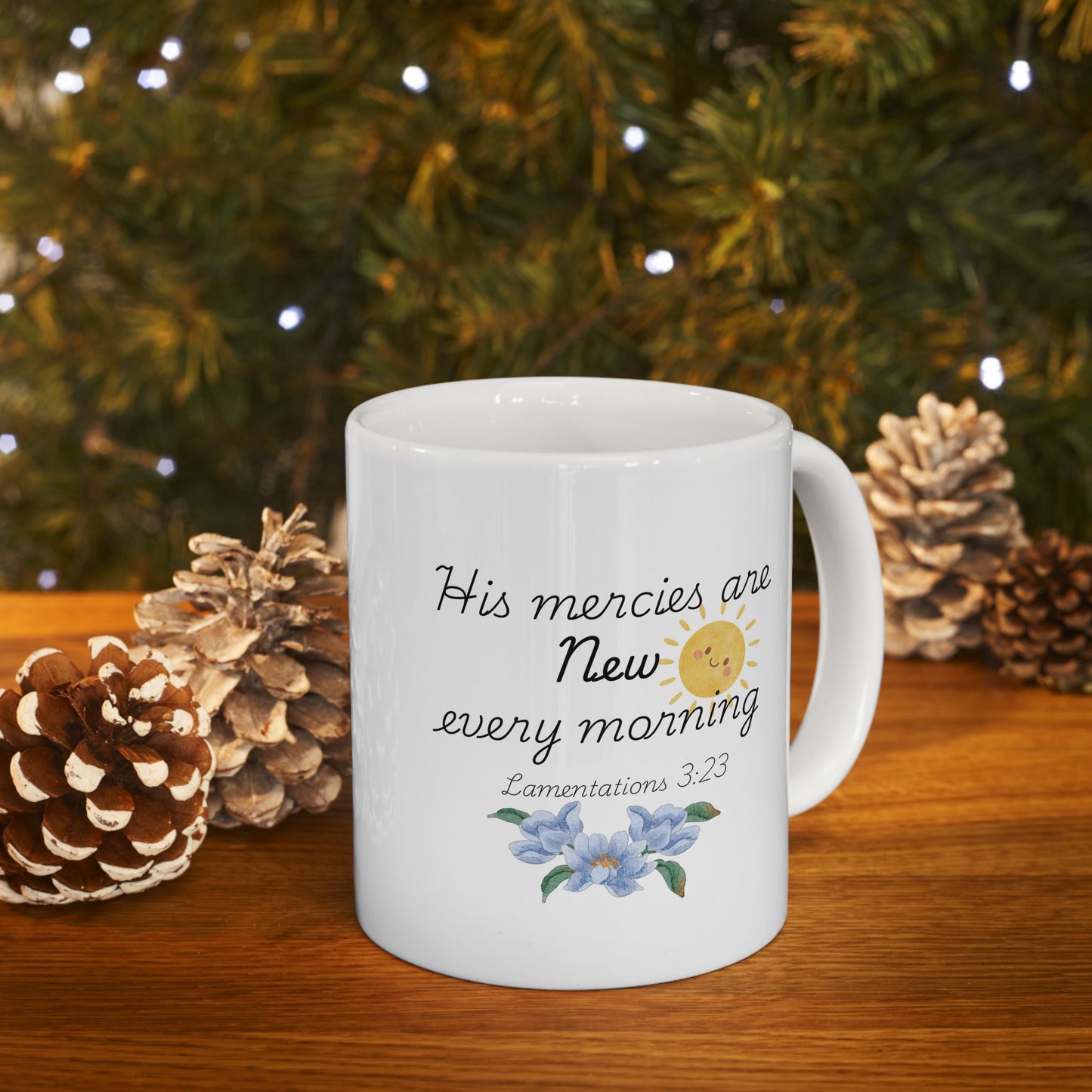 His Mercies Are New Every Morning Ceramic Mug, Inspirational Bible Verse Coffee Cup (11oz/15oz)