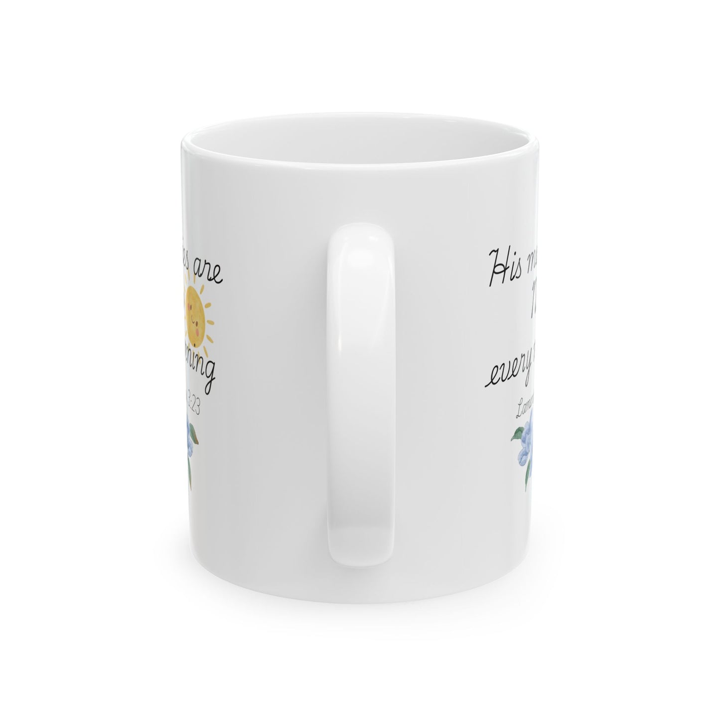 His Mercies Are New Every Morning Ceramic Mug, Inspirational Bible Verse Coffee Cup (11oz/15oz)