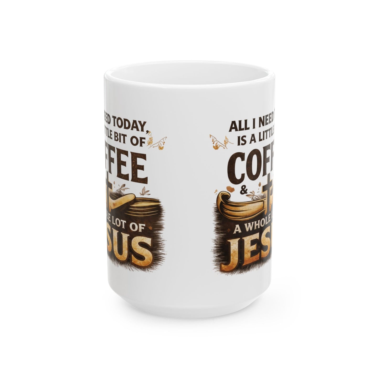 Coffee & Jesus Ceramic Mug: Inspirational Religious Coffee Cup (11oz, 15oz)